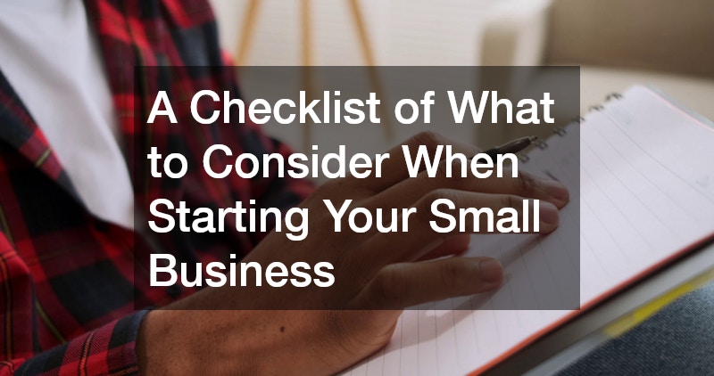 A Checklist of What to Consider When Starting Your Small Business